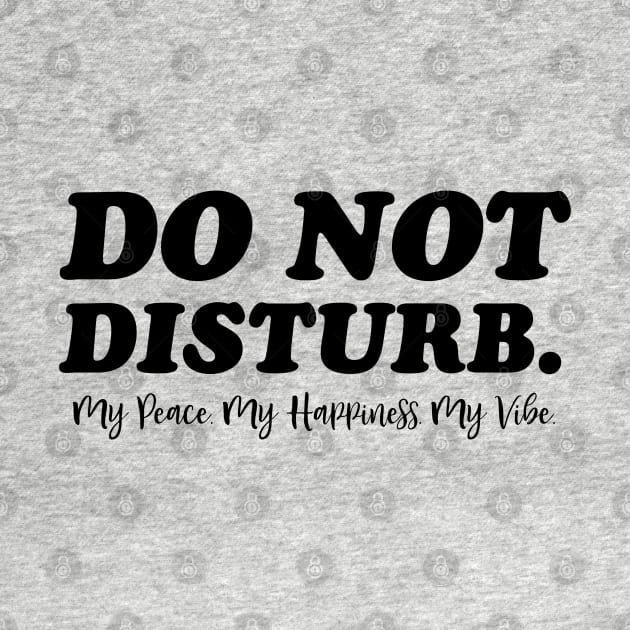 Do Not Disturb. Funny Quote by UrbanLifeApparel